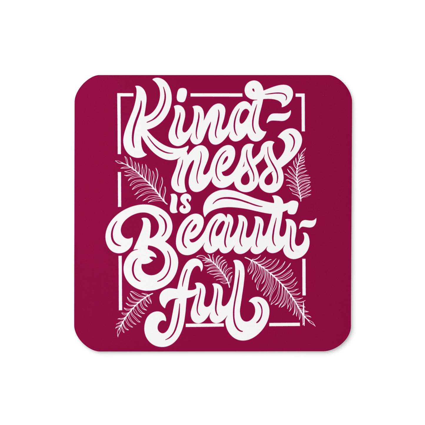 Kindness maroon Cork-back coaster