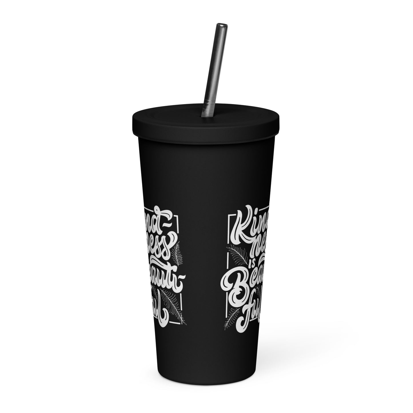 Kindness Insulated tumbler with a straw