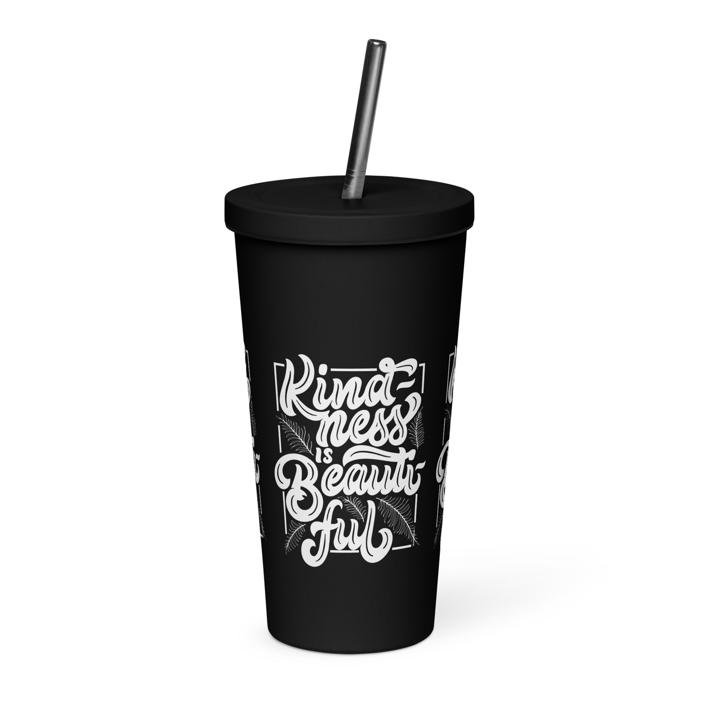 Kindness Insulated tumbler with a straw