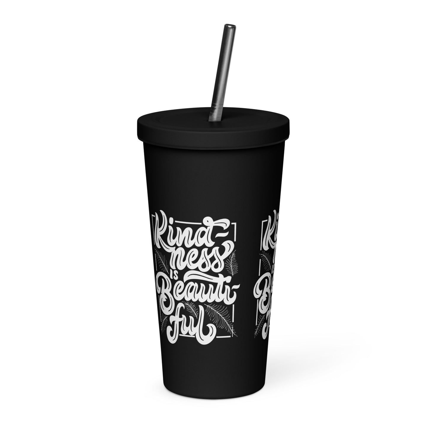 Kindness Insulated tumbler with a straw