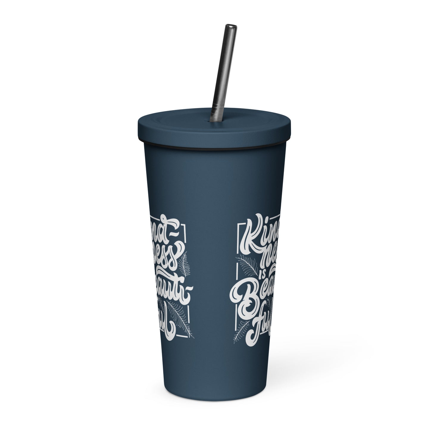 Kindness Insulated tumbler with a straw