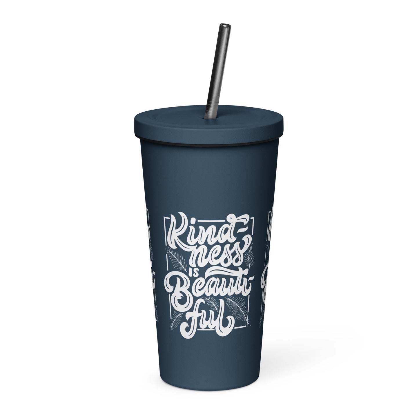 Kindness Insulated tumbler with a straw