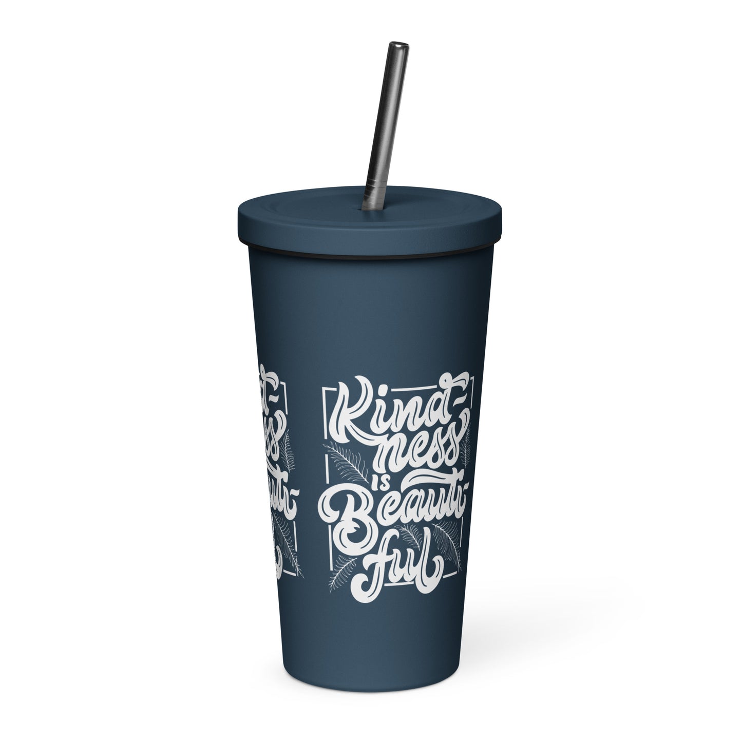 Kindness Insulated tumbler with a straw