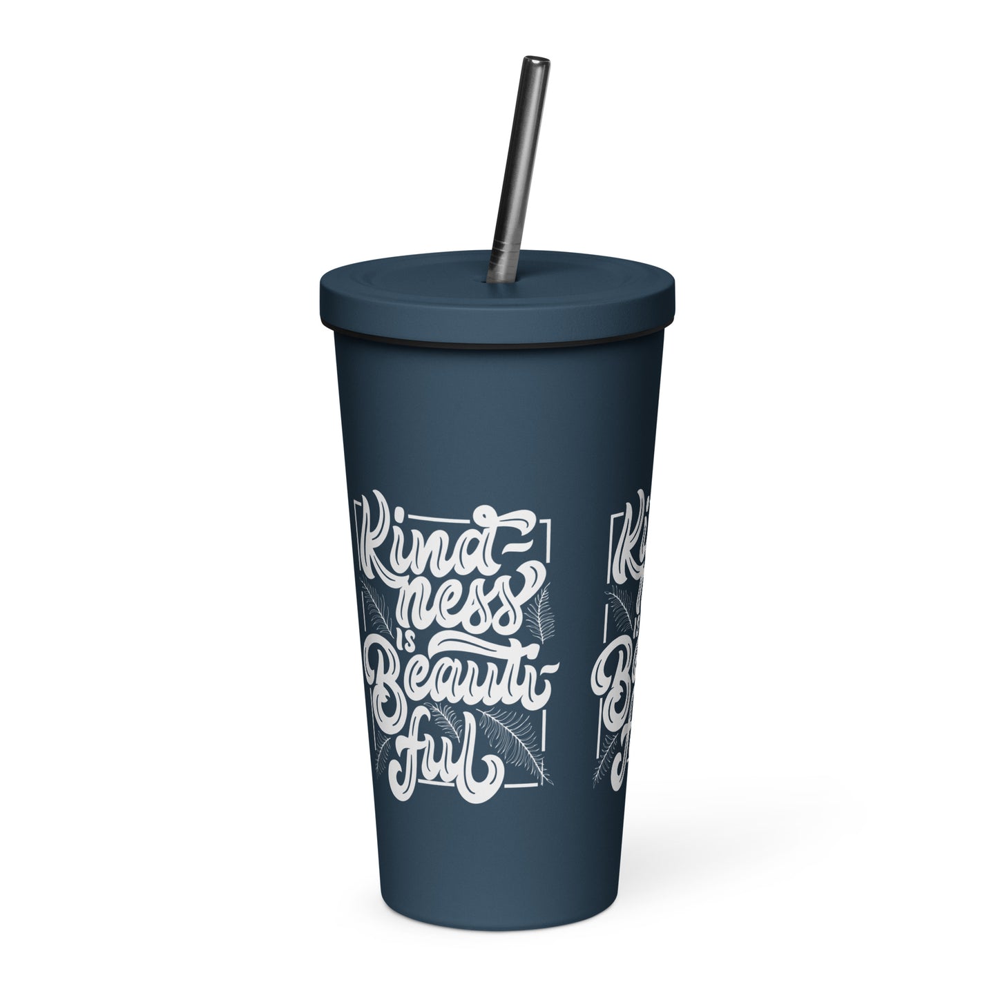 Kindness Insulated tumbler with a straw