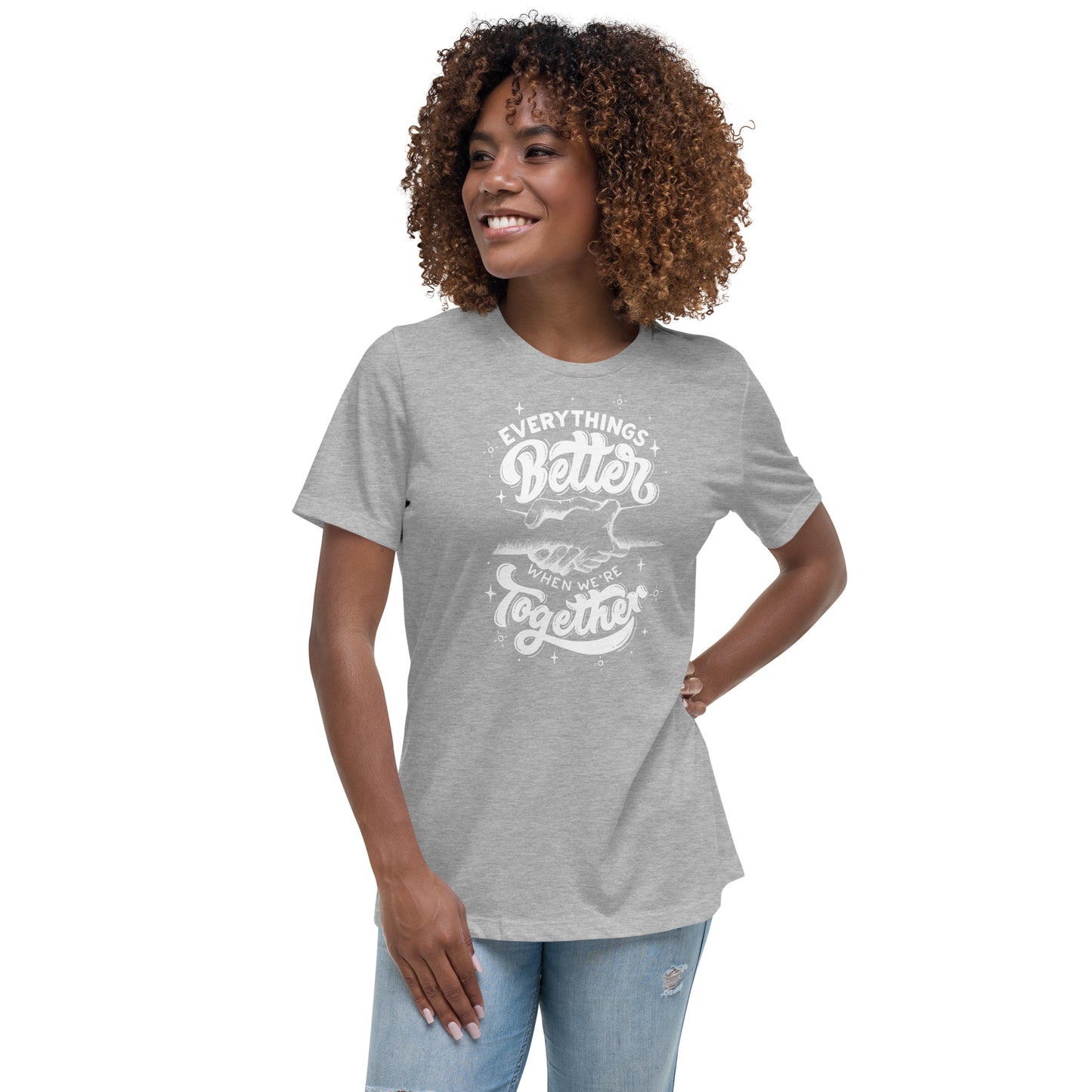 Everything's Better Together Women's Relaxed T-Shirt