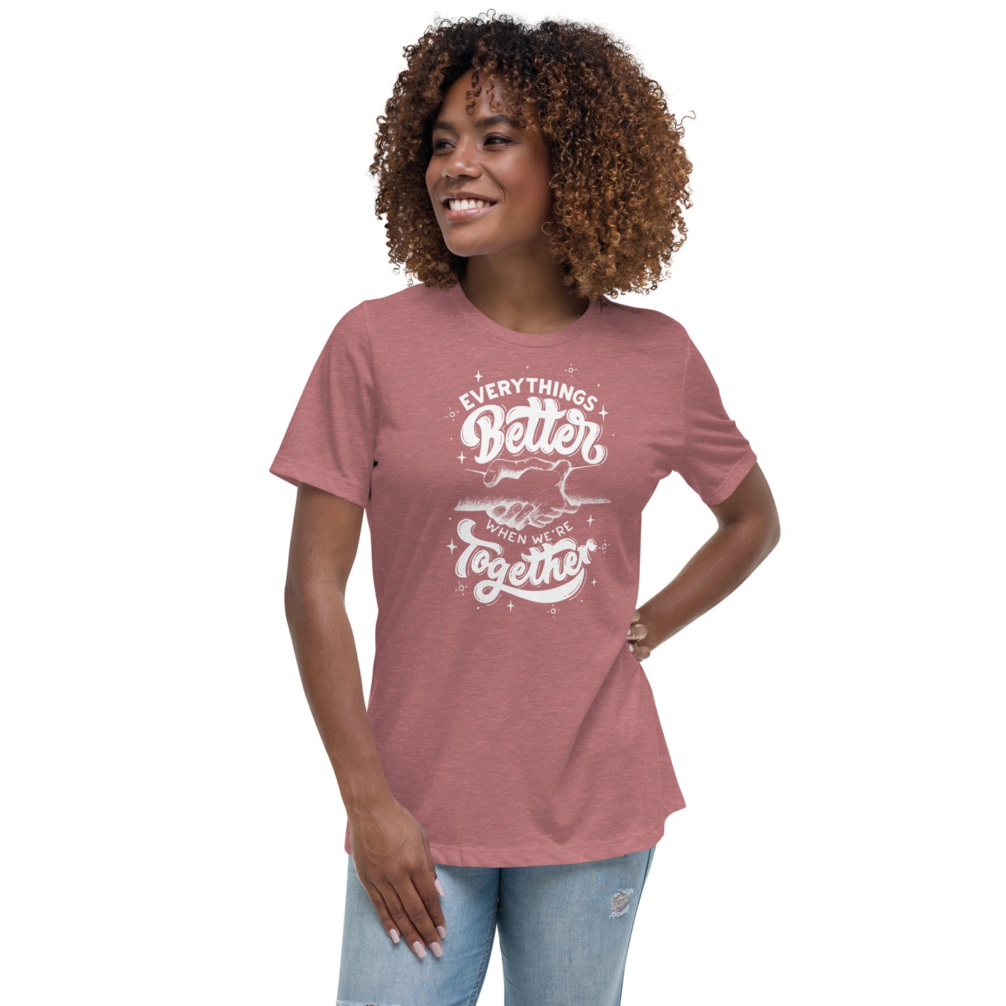 Everything's Better Together Women's Relaxed T-Shirt