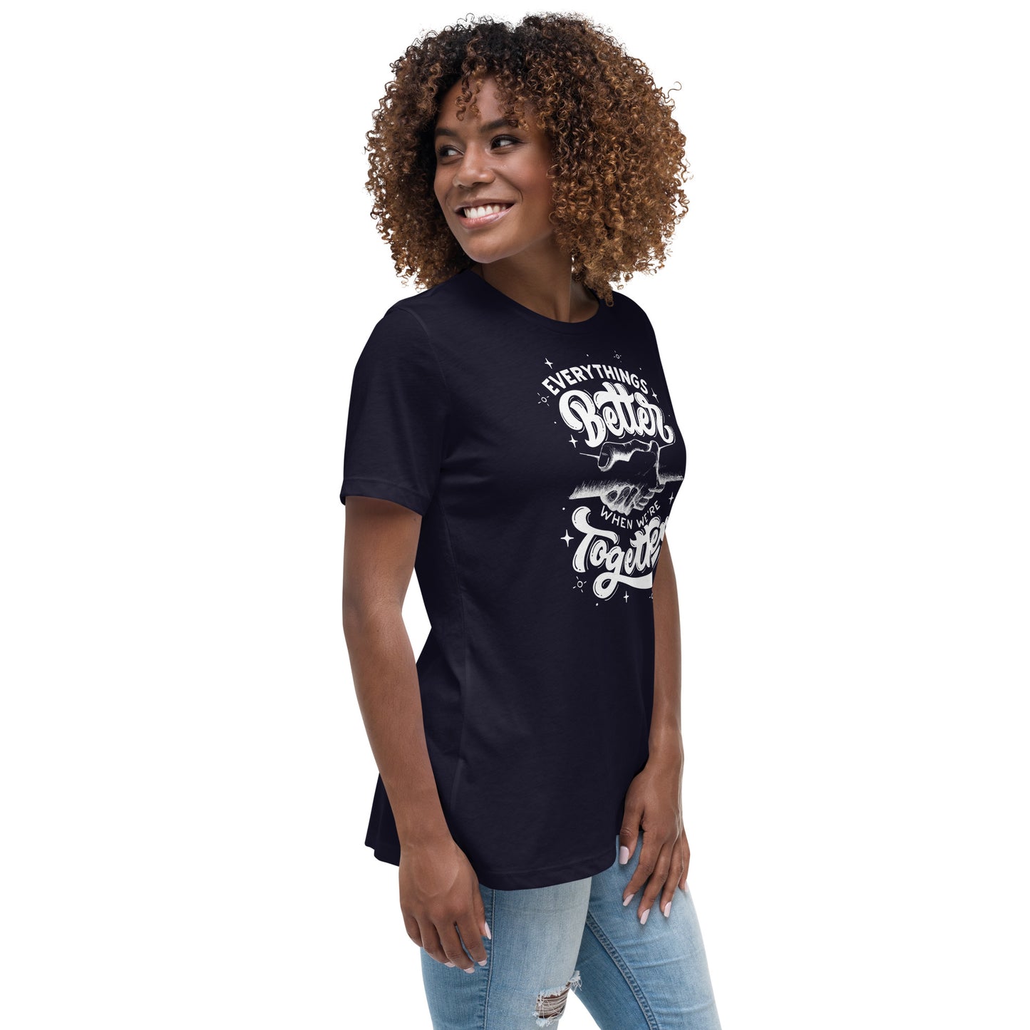 Everything's Better Together Women's Relaxed T-Shirt