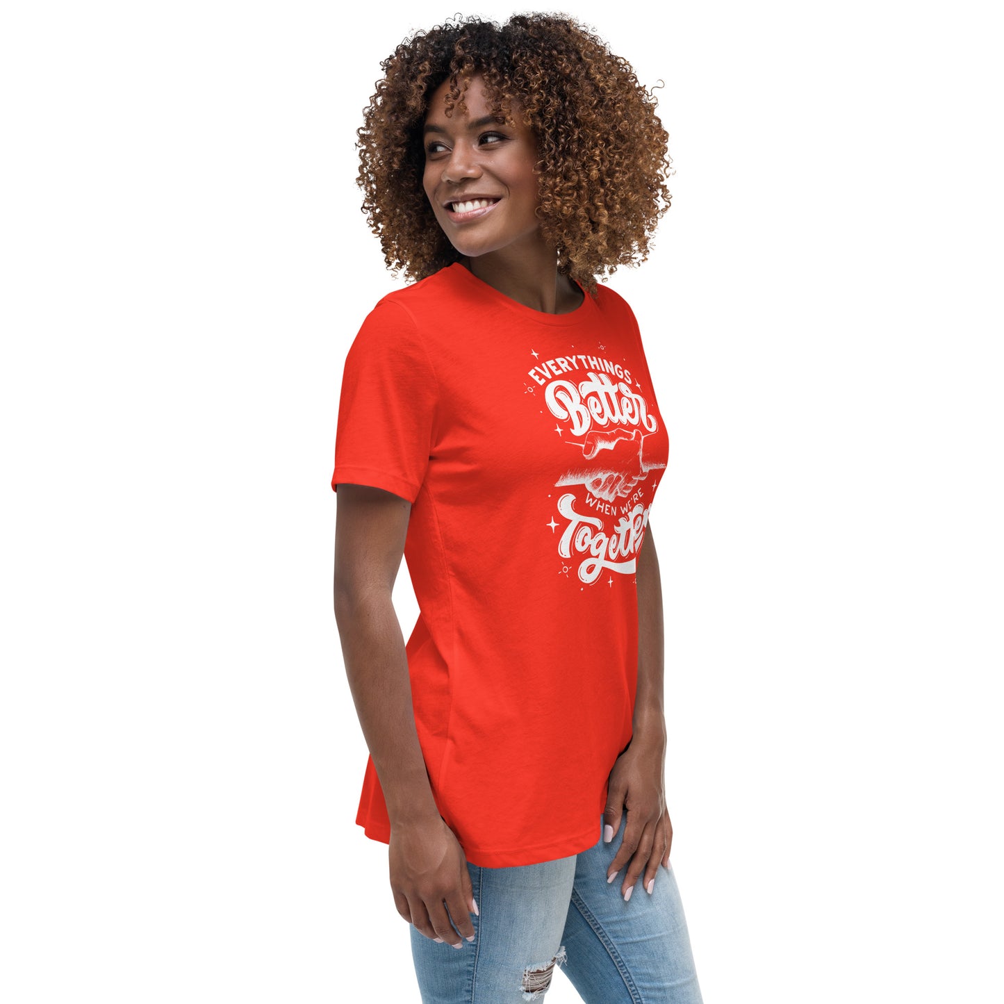 Everything's Better Together Women's Relaxed T-Shirt